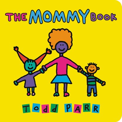 The Mommy Book, Todd Parr - Gebonden - 9780316337748