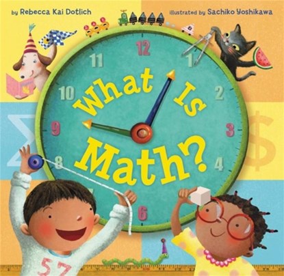 What Is Math?, Rebecca Kai Dotlich ; Sachiko Yoshikawa - Gebonden - 9780316337779