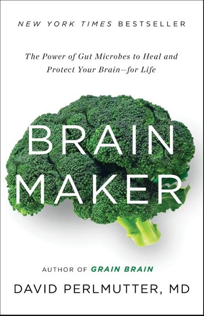Brain Maker, M D David Perlmutter - Gebonden - 9780316339308