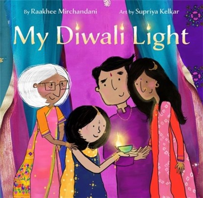 My Diwali Light, Raakhee Mirchandani ; Supriya Kelkar - Gebonden - 9780316339339