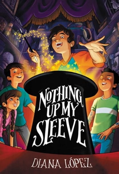 Nothing Up My Sleeve, Diana Lopez - Ebook - 9780316340892