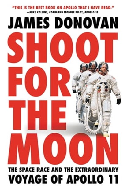 Shoot for the Moon, James Donovan - Ebook - 9780316341820