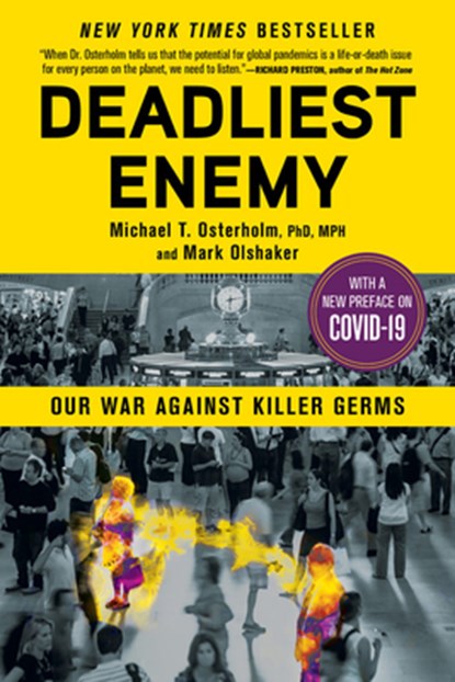 Deadliest Enemy, Michael T. Osterholm ; Mark Olshaker - Paperback - 9780316343756