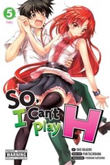 So, I Can't Play H, Vol. 5 - Pan Tachibana ; Sho Okagiri ; Yoshiaki Katsurai ; Anthony Quintessenza - 9780316346672