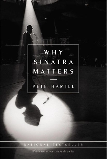 Hamill, P: Why Sinatra Matters, Pete Hamill - Gebonden - 9780316347174