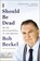 I Should Be Dead, Bob Beckel ; John D. Mann - Paperback - 9780316347747
