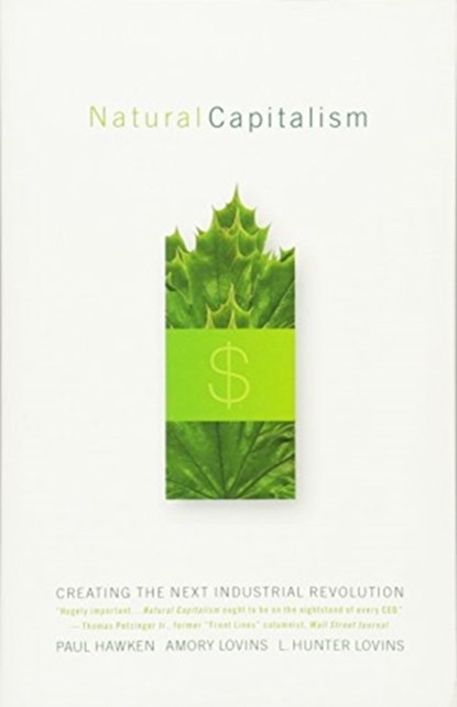 Natural Capitalism, Amory Lovins ; L. Hunter Lovins ; Paul Hawken - Paperback - 9780316353007
