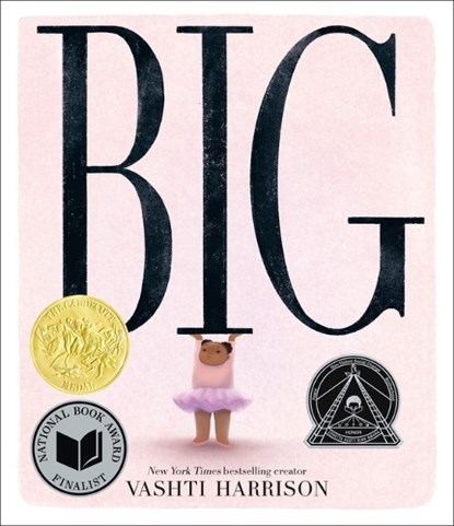 Big (Caldecott Medal Winner & Coretta Scott King Honor Title), Vashti Harrison - Gebonden - 9780316353229