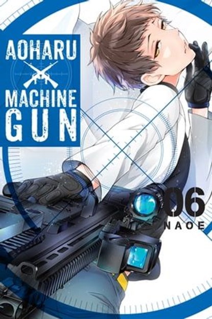 Aoharu X Machinegun, Vol. 6, Naoe - Ebook - 9780316361835