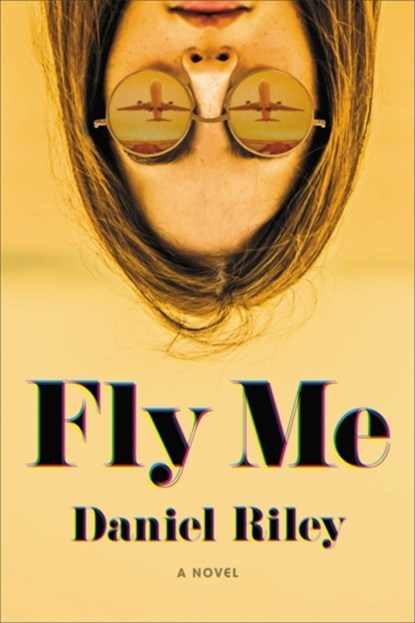 Fly Me, Daniel Riley - Paperback - 9780316362115