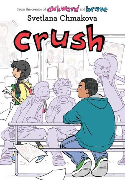 Crush, SVETLANA CHMAKOVA - Paperback - 9780316363242