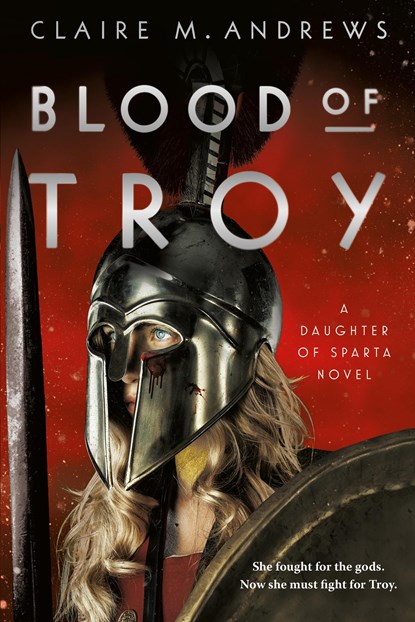 Blood of Troy, Claire M. Andrews - Paperback - 9780316366854