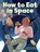 How to Eat in Space, Helen Taylor - Gebonden - 9780316367745