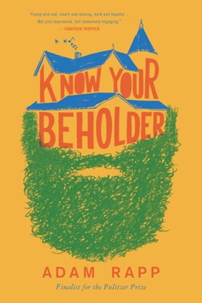 Know Your Beholder, Adam Rapp - Ebook - 9780316368902