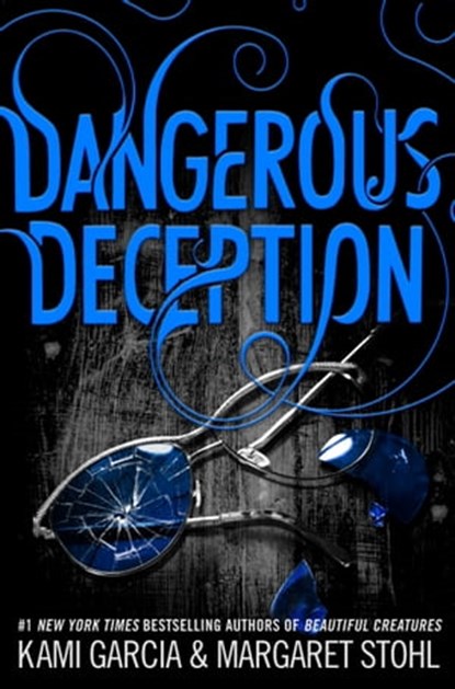Dangerous Deception, Kami Garcia ; Margaret Stohl - Ebook - 9780316370332