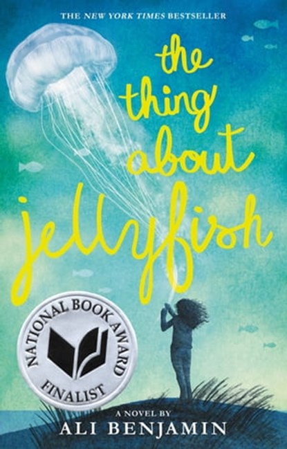 The Thing About Jellyfish (National Book Award Finalist), Ali Benjamin - Ebook - 9780316380836