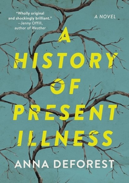 HIST OF PRESENT ILLNESS, Anna DeForest - Gebonden - 9780316381062