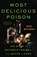 Whiteman, N: Most Delicious Poison, Noah Whiteman - Gebonden - 9780316386579