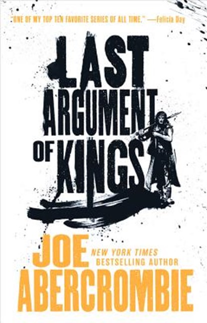 Last Argument of Kings, Joe Abercrombie - Paperback - 9780316387408