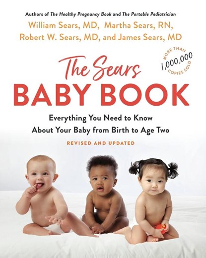 The Sears Baby Book, William Sears ; Robert W. Sears ; Martha Sears ; James Sears - Paperback - 9780316387965