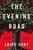 The Evening Road, HUNT,  Laird - Gebonden - 9780316391283