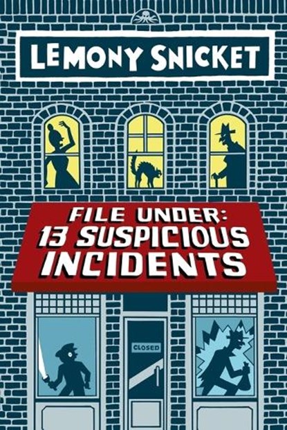 File Under: 13 Suspicious Incidents, Lemony Snicket - Paperback - 9780316393065