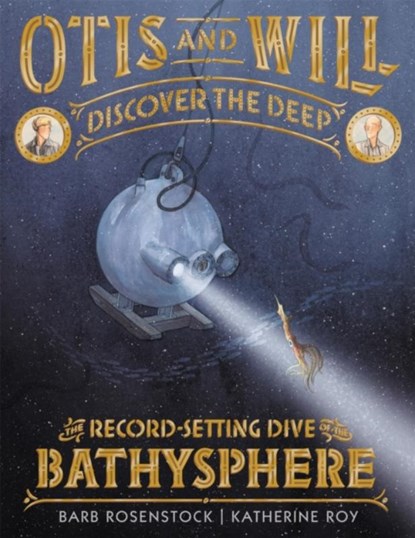 Otis and Will Discover the Deep, Barb Rosenstock - Gebonden - 9780316393829