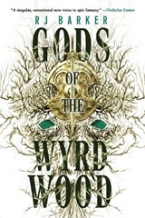 GODS OF THE WYRDWOOD - Rj Barker - 9780316401586