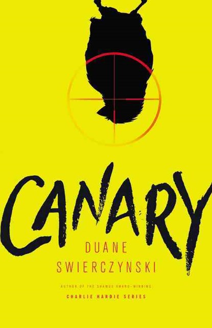 Canary, Duane Swierczynski - Gebonden - 9780316403207