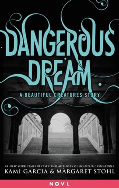 Dangerous Dream: A Beautiful Creatures Story, Kami Garcia ; Margaret Stohl - Ebook - 9780316405010