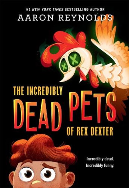 The Incredibly Dead Pets of Rex Dexter, Aaron Reynolds - Paperback - 9780316407809