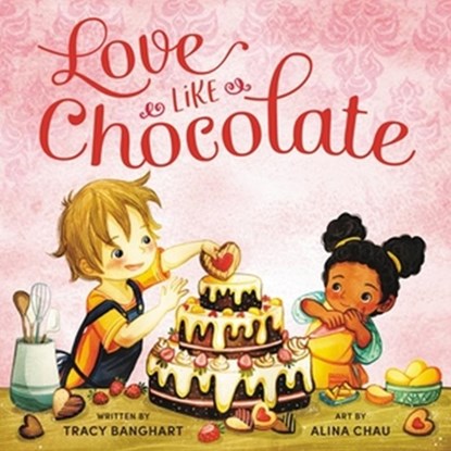 Love Like Chocolate, Tracy Banghart - Gebonden - 9780316408516
