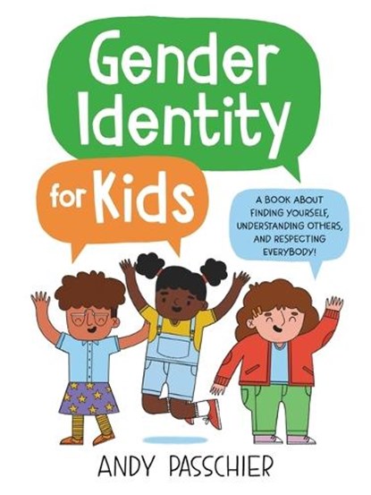 Gender Identity for Kids: A Book about Finding Yourself, Understanding Others, and Respecting Everybody!, Andy Passchier - Gebonden - 9780316411226