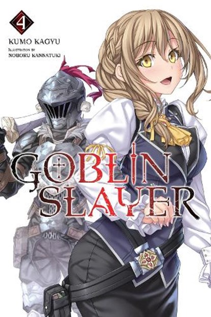 Goblin Slayer, Vol. 4 (light novel), Kevin Steinbach ; Kumo Kagyu ; Noboru Kannatuki - Paperback - 9780316411882