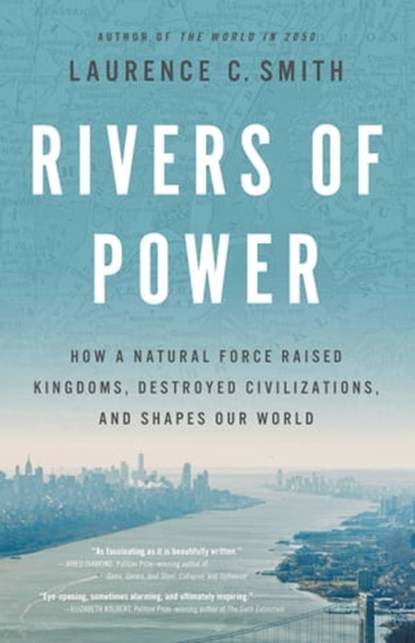 Rivers of Power, Laurence C. Smith, PhD - Ebook - 9780316411981