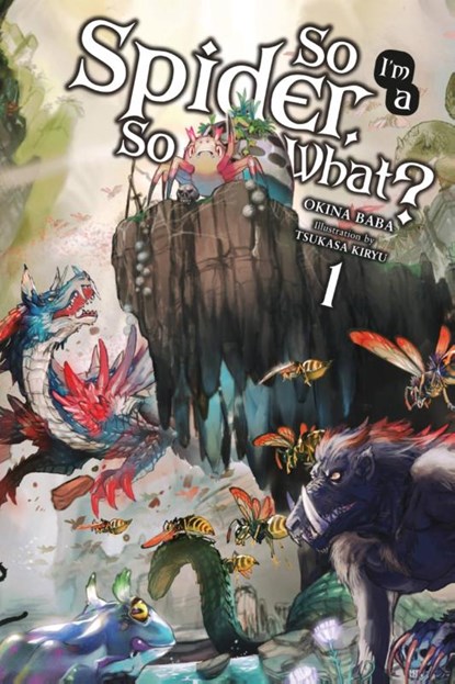 So I'm a Spider, So What?, Vol. 1 (light novel), Okina Baba ; Tsukasa Kiryu - Paperback - 9780316412896