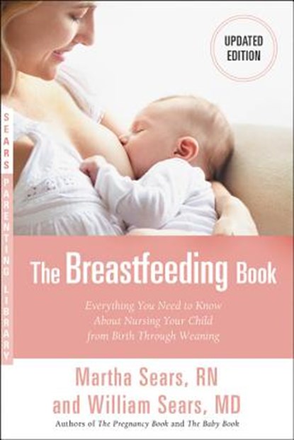The Breastfeeding Book, William Sears ; Martha Sears - Paperback - 9780316417853