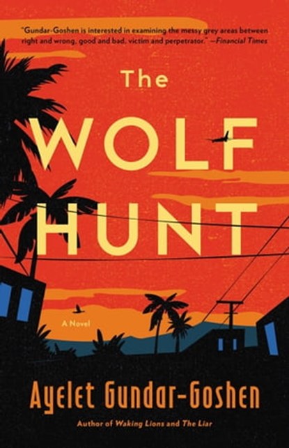 The Wolf Hunt, Ayelet Gundar-Goshen - Ebook - 9780316423670