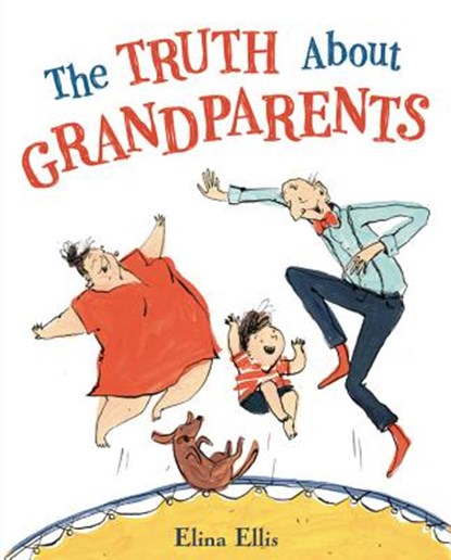 The Truth about Grandparents, Elina Ellis - Gebonden - 9780316424721
