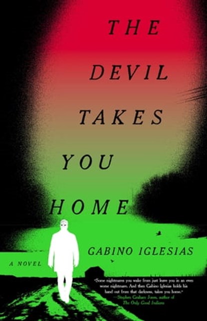 The Devil Takes You Home, Gabino Iglesias - Ebook - 9780316426817