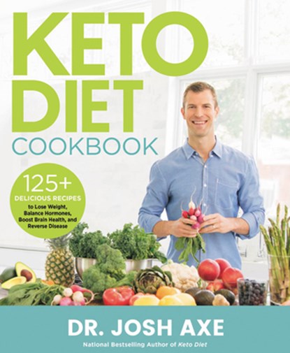 Keto Diet Cookbook, Dr. Josh Axe - Gebonden - 9780316427180