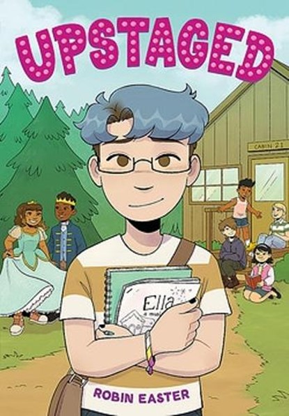 Upstaged (a Graphic Novel), Robin Easter - Gebonden - 9780316429429