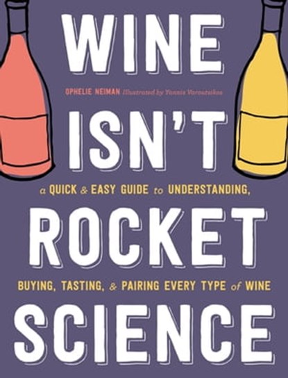 Wine Isn't Rocket Science, Ophelie Neiman - Ebook - 9780316431293
