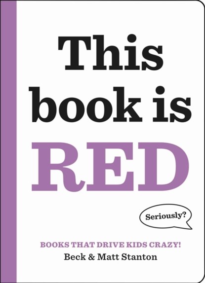 Books That Drive Kids CRAZY!: This Book Is Red, Beck Stanton ; Matt Stanton - Gebonden - 9780316434492