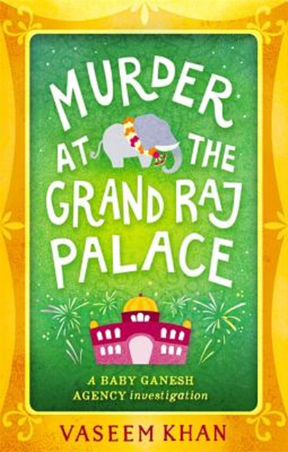 Murder at the Grand Raj Palace, Vaseem Khan - Paperback - 9780316434539