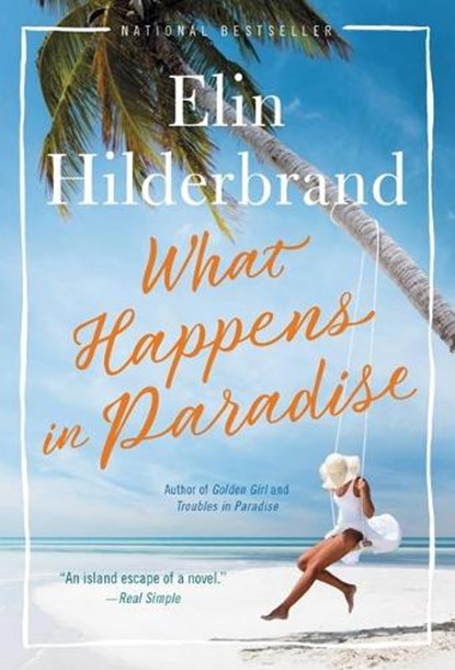 Hilderbrand, E: What Happens in Paradise, Elin Hilderbrand - Paperback - 9780316435550