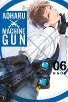 Aoharu X Machinegun, Vol. 6 | Naoe | 