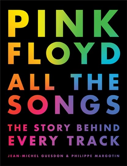 Pink Floyd All The Songs, Jean-Michel Guesdon ; Philippe Margotin - Gebonden - 9780316439244