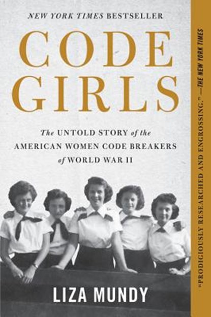 Code Girls: The Untold Story of the American Women Code Breakers of World War II, Liza Mundy - Gebonden - 9780316439893