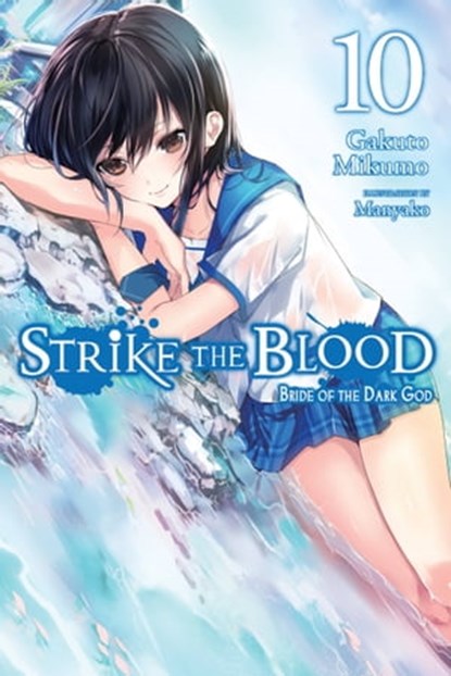 Strike the Blood, Vol. 10 (light novel), Gakuto Mikumo ; Manyako - Ebook - 9780316442138